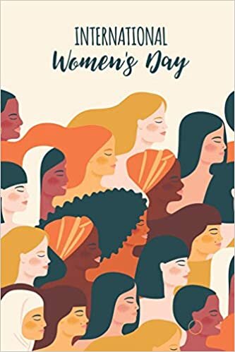 indir International Women&#39;s Day: The Ultimate Blank Lined 6X9 with 120 Pages Journal For: Anyone Celebrating March 8th International Women&#39;s Day.