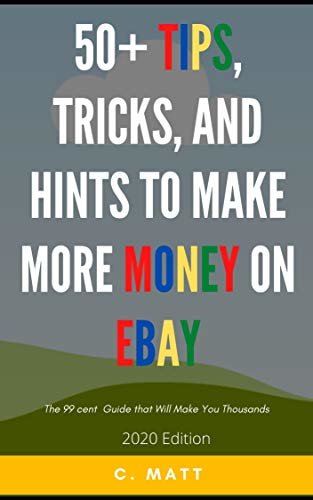 ダウンロード  50+ Tips, Tricks and Hits to Make More Money on eBay: The 99 cent guide to make thousands on eBay (English Edition) 本