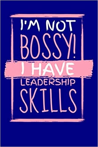 indir I M Not Bossy I Have Leadership Skills: Notebook Planner - 6x9 inch Daily Planner Journal, To Do List Notebook, Daily Organizer, 114 Pages