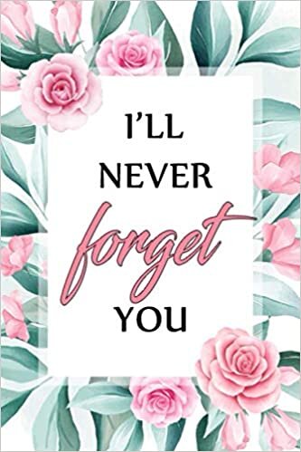 indir I&#39;ll Never Forget You: An Organizer for All Your Passwords. Funny Notebook For Forgetful People Gifts Log Book Passwords Journal Gift, Organizer Diary ... That Are Hard To Remember (120 Pages, 6 x 9)