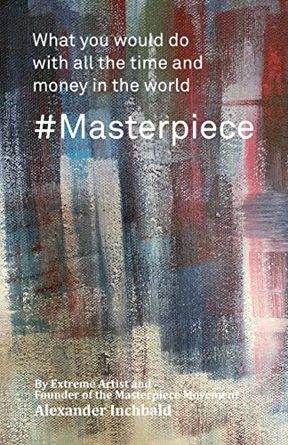 ダウンロード  #Masterpiece: What you would do with all the time and money in the world (English Edition) 本