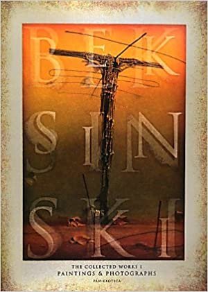 ベクシンスキ作品集成 1---BEKSINSKI THE COLLECTED WORKS I PAINTINGS & PHOTOGRAPHS (Pan-Exotica) ダウンロード