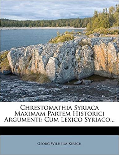 تحميل Chrestomathia Syriaca Maximam Partem Historici Argumenti: Cum Lexico Syriaco...