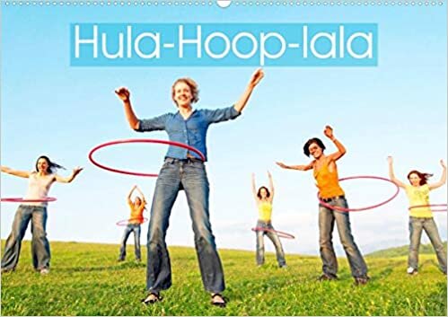 ダウンロード  Hula-Hoop-lala: Spass, Sport und Fitness mit Hula-Hoop-Reifen (Wandkalender 2021 DIN A2 quer): Beim Hooping geht es bunt rund (Monatskalender, 14 Seiten ) 本