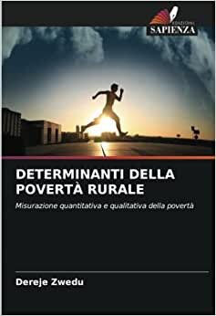 تحميل DETERMINANTI DELLA POVERTÀ RURALE: Misurazione quantitativa e qualitativa della povertà (Italian Edition)
