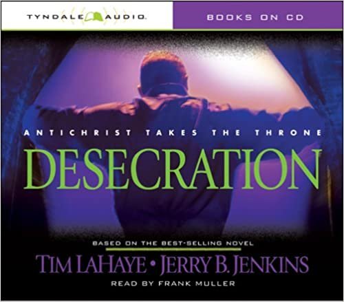 ダウンロード  Desecration: Antichrist Takes the Throne (Left Behind (Tyndale Audio)) 本