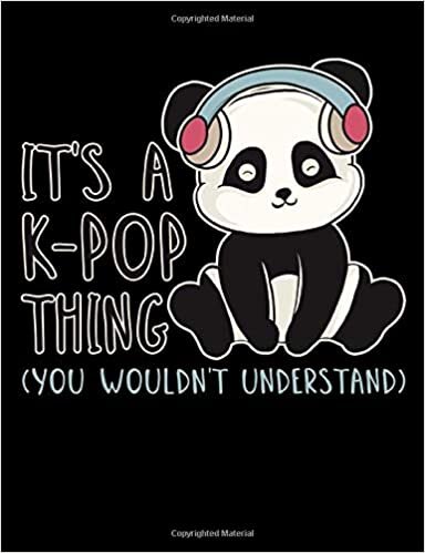 It’s a K-Pop Thing You Wouldn’t Understand: K-Pop Composition Notebook, Lined Journal, or Diary for Korean Pop Lovers