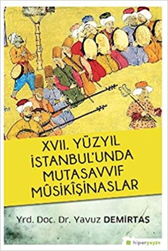 indir XVII. Yüzyıl İstanbul’unda Mutasavvıf Musikişinaslar