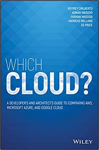 ダウンロード  Which Cloud?: A Developer's and Architect's Guide to Comparing AWS, Microsoft Azure, and Google Cloud 本