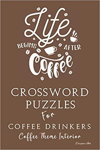 Crossword Puzzles for Coffee Drinkers: Professional Custom Themed Coffee Interior. Fun, Easy to Hard Words for ALL AGES. Life Cup. ダウンロード