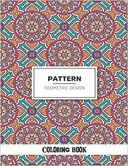 indir Pattern Geometric Design Coloring Book: Patterns Coloring Book: Fun Adults Coloring Book, Relaxing and Stress Relieving Patterns