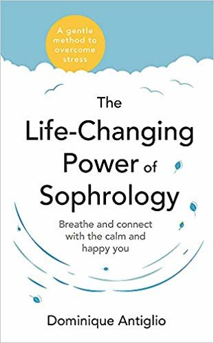 اقرأ The Life-Changing Power of Sophrology: A practical guide to reducing stress and living up to your full potential الكتاب الاليكتروني 