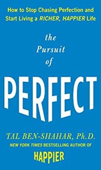 ダウンロード  The Pursuit of Perfect: How to Stop Chasing Perfection and Start Living a Richer, Happier Life (English Edition) 本