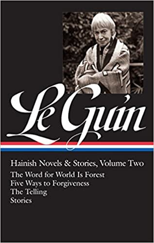 indir Ursula K. Le Guin: Hainish Novels and Stories Vol. 2 (LOA #297): The Word for World Is Forest / Five Ways to Forgiveness / The Telling / stories (Library of America Ursula K. Le Guin Edition, Band 3)