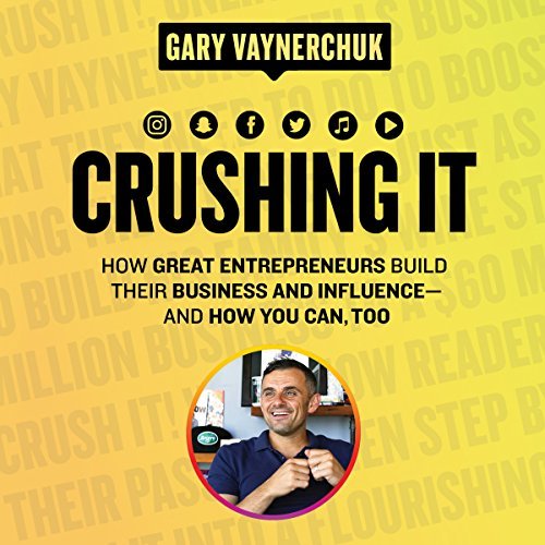 ダウンロード  Crushing It!: How Great Entrepreneurs Build Their Business and Influence-and How You Can, Too 本