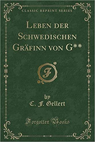 indir Leben der Schwedischen Gräfinn von G** (Classic Reprint)