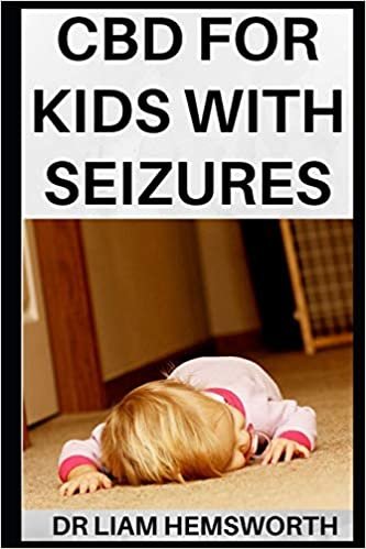 CBD for Kids with Seizures: An Alternative Method of Treating Seizures Children with CBD