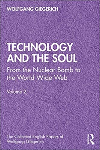 ダウンロード  Technology and the Soul: From the Nuclear Bomb to the World Wide Web, Volume 2 (The Collected English Papers of Wolfgang Giegerich) 本