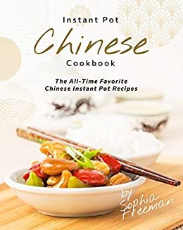 ダウンロード  Chinese Instant Pot Cookbook: The All-Time Favorite Chinese Instant Pot Recipes (English Edition) 本