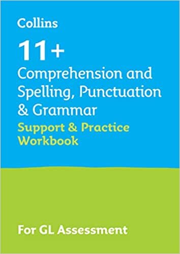 تحميل 11+ Comprehension and Spelling, Punctuation &amp; Grammar Support and Practice Workbook: For the GL Assessment 2023 tests