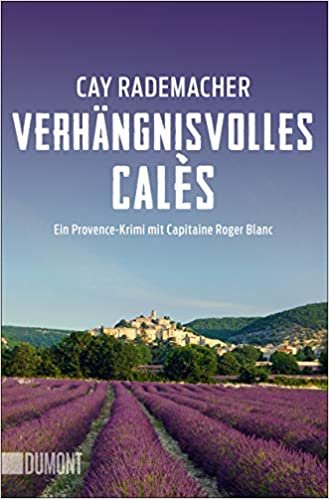 Verhängnisvolles Calès: Ein Provence-Krimi mit Capitaine Roger Blanc indir