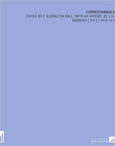 Correspondence: Edited by F. Elrington Ball, With an Introd. By J.H. Bernard [ V.4 ] [ 1910-14 ] indir