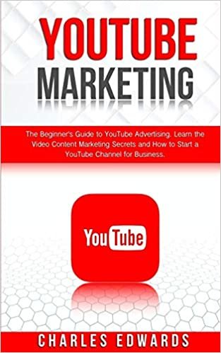 indir YouTube Marketing: The Beginner&#39;s Guide to YouTube Advertising. Learn the Video Content Marketing Secrets and How to Start a YouTube Channel for ... Strategies. Make Money from Home., Band 3)