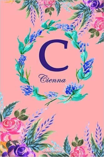 C: Cienna: Cienna Monogrammed Personalised Custom Name Daily Planner / Organiser / To Do List - 6x9 - Letter C Monogram - Pink Floral Water Colour Theme indir