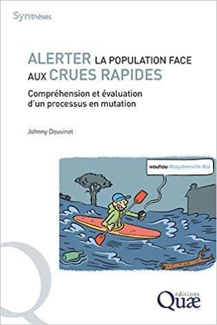 Alerter la population face aux crues rapides en France: Compréhension et évaluation d'un processus en mutation (Synthèses) indir