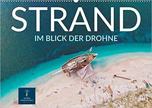 Strand im Blick der Drohne (Wandkalender 2021 DIN A2 quer): Wunderschoene Straende, Einladungen fuer den naechsten Urlaub, faszinierende Bilder von oben. (Monatskalender, 14 Seiten )