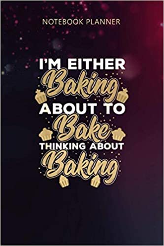 indir Notebook Planner I m Baking about to Bake or thinking about Baking: Planning, Hourly, Hour, Meal, Bill, Do It All, 114 Pages, 6x9 inch