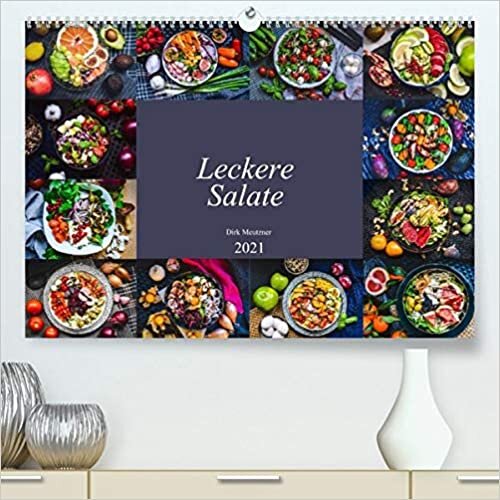 ダウンロード  Leckere Salate (Premium, hochwertiger DIN A2 Wandkalender 2021, Kunstdruck in Hochglanz): Ein kulinarischer Kalender der besonderen Art (Monatskalender, 14 Seiten ) 本