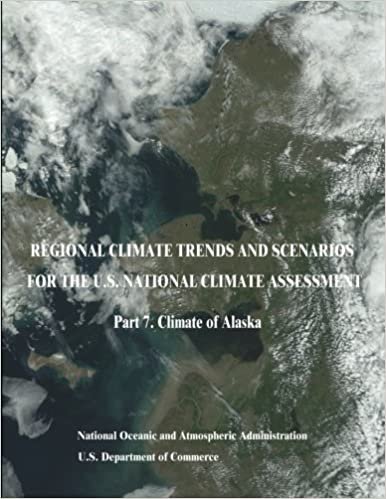 Regional Climate Trends and Scenarios for the U.S. National Climate Assessment: Part 7. Climate of Alaska indir