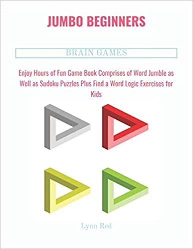 JUMBO BEGINNERS BRAIN GAMES: Enjoy Hours of Fun Game Book Comprises of Word Jumble as Well as Sudoku Puzzles Plus Find a Word Logic Exercises for Kids