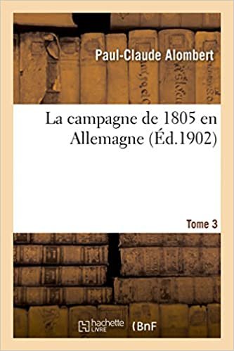 La campagne de 1805 en Allemagne. Tome 3-2 (Histoire) indir
