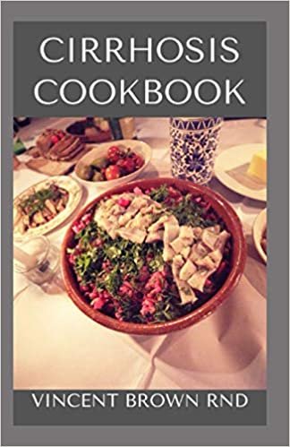 indir CIRRHOSIS COOKBOOK: Essential Guide To Nutritional Recipes to Reverse Fatty Liver Disease, Heal Immune System &amp; Promote Health