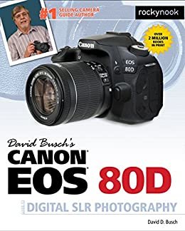 David Busch's Canon EOS 80D Guide to Digital SLR Photography (The David Busch Camera Guide Series) (English Edition)