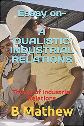 اقرأ Essay on- A DUALISTIC INDUSTRIAL RELATIONS: Theory of Industrial Relations الكتاب الاليكتروني 