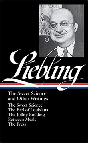 indir A. J. Liebling: The Sweet Science and Other Writings (LOA #191): The Sweet Science / The Earl of Louisiana / The Jollity Building / Between Meals / ... of America A. J. Liebling Edition, Band 2)