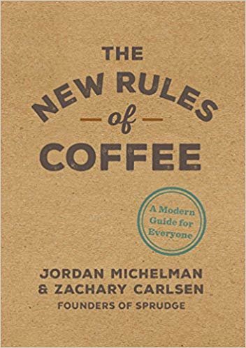 تحميل The New Rules of Coffee: A Modern Guide for Everyone