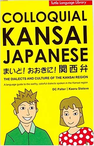 Colloquial Kansai Japanese―まいど! おおきに! 関西弁 (Tuttle language library)