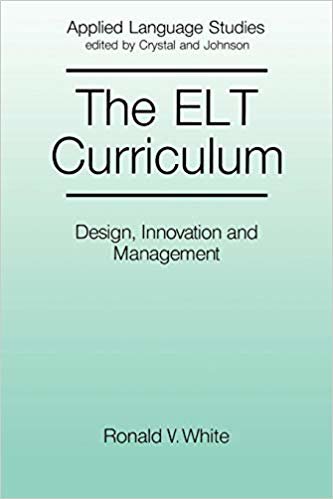 indir The ELT Curriculum: Design, Innovation and Management (Applied Language Studies)