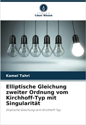 Elliptische Gleichung zweiter Ordnung vom Kirchhoff-Typ mit Singularität: Elliptische Gleichung vom Kirchhoff-Typ (German Edition)