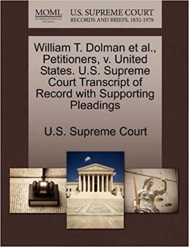 William T. Dolman et al., Petitioners, v. United States. U.S. Supreme Court Transcript of Record with Supporting Pleadings