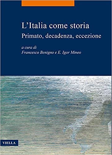 L'Italia Come Storia: Primato, Decadenza, Eccezione (La Storia. Temi) indir