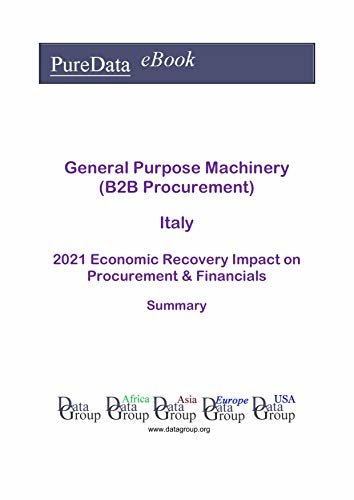 ダウンロード  General Purpose Machinery (B2B Procurement) Italy Summary: 2021 Economic Recovery Impact on Revenues & Financials (English Edition) 本