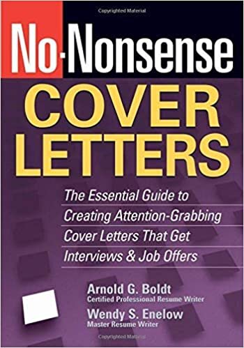 No-Nonsense Cover Letters: The Essential Guide to Creating Attention-Grabbing Cover Letters That Get Interviews and Job Offers