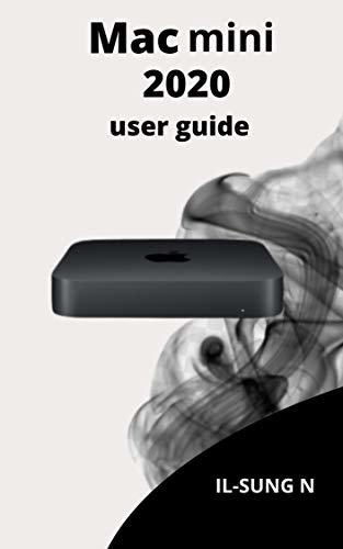 ダウンロード  Mac mini 2020 user guide: Step by step quick instruction manual and user guide for M1 Mac mini for beginners, newbies and seniors. (English Edition) 本