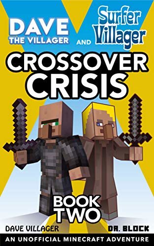 Dave the Villager and Surfer Villager: Crossover Crisis, Book Two: An Unofficial Minecraft Adventure: An Unofficial Minecraft Adventure (English Edition)
