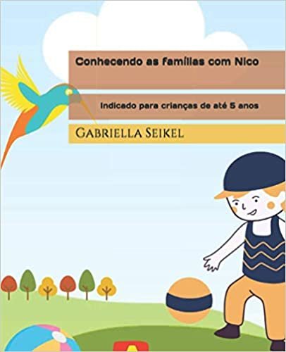 Conhecendo as famílias com Nico: Diálogo com linguagem simples para crianças de até 5 anos sobre diferenças familiares